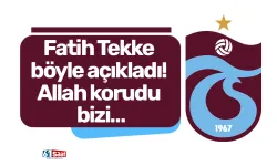 Fatih Tekke böyle açıkladı! Allah korudu bizi…