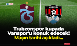 Trabzonspor kupada Vanspor'u konuk edecek! Maçın tarihi açıkladı...