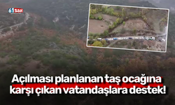 Açılması planlanan taş ocağına karşı çıkan vatandaşlara destek!