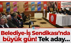 Belediye-İş Sendikası’nda büyük gün! Tek aday…