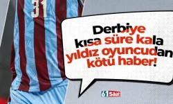 Derbiye kısa süre kala yıldız oyuncudan kötü haber!