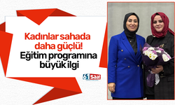 Kadınlar sahada daha güçlü! Eğitim programına büyük ilgi