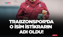 Trabzonspor’da o isim istikrarın adı oldu!
