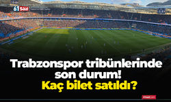 Trabzonspor tribünlerinde son durum! Kaç bilet satıldı?