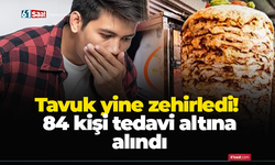 Tavuk yine zehirledi! 84 kişi tedavi altına alındı