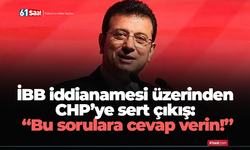 İBB iddianamesi üzerinden CHP’ye sert çıkış: “Bu sorulara cevap verin!”