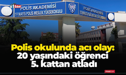 Polis okulunda acı olay: 20 yaşındaki öğrenci 5. kattan atladı