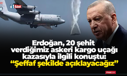Erdoğan, 20 şehit verdiğimiz askeri kargo uçağı kazasıyla ilgili konuştu: “Şeffaf şekilde açıklayacağız”