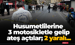 Husumetlilerine 3 motosikletle gelip ateş açtılar; 2 yaralı