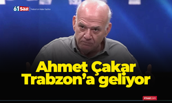 Ahmet Çakar Trabzon’a geliyor