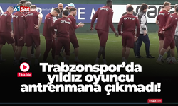 Trabzonspor’da yıldız oyuncu antrenmana çıkmadı!