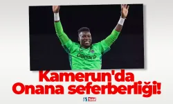 Kamerun'da Andre Onana seferberliği!