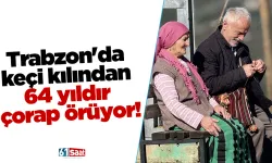 Trabzon'da keçi kılından 64 yıldır çorap örüyor!