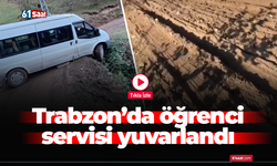 Trabzon'da öğrenci servisi yuvarlandı