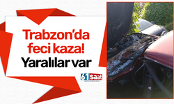 Trabzon'da feci kaza! Yaralılar var...