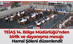 TEİAŞ 14. Bölge Müdürlüğü’nden birlik ve dayanışma mesajı: Hamsi Şöleni düzenlendi!