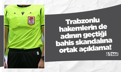 Trabzonlu hakemlerin de adının geçtiği bahis skandalına ortak açıklama!