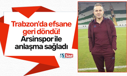 Trabzon'da efsane geri döndü! Arsinspor ile anlaşma sağladı