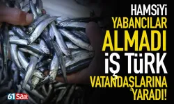 Hamsiyi yabancılar almadı, iş Türk vatandaşlarına yaradı...