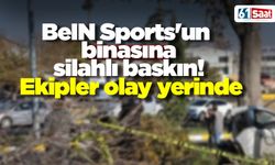 BeIN Sports'a silahlı baskın! Çok sayıda ekip sevk edildi
