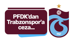 PFDK'dan Trabzonspor'a ceza!
