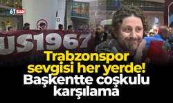 Trabzonspor sevgisi her yerde! Başkentte coşkulu karşılama