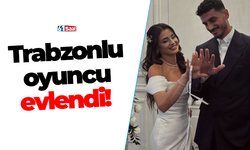 Trabzonlu oyuncu evlendi!