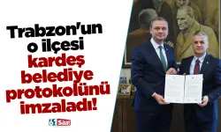 Trabzon'un o ilçesi kardeş belediye protokolünü imzaladı!
