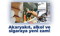 Akaryakıt, alkol ve sigaraya yeni zam!