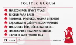 Politik Güğüm - 15 Aralık 2025