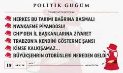 Politik Güğüm - 18 Aralık 2025