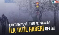 Kar Türkiye'yi etkisi altına aldı! İlk tatil haberi geldi...