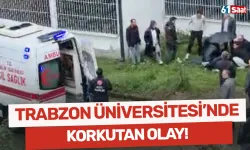 Trabzon Üniversitesi'nde korkutan olay!