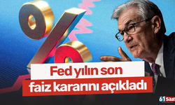 Fed yılın son faiz kararını açıkladı!