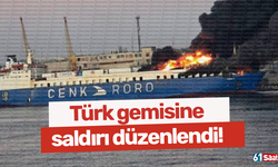 Türk gemisine saldırı düzenlendi!