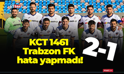 KCT 1461 Trabzon FK hata yapmadı!