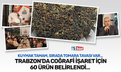 Kuymak tamam, sırada tomara tavası var... Trabzon'da coğrafi işaret için 60 ürün belirlendi