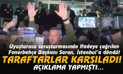 Fenerbahçe kulübü başkanı Sadettin Saran, ifade vemek için yurt dışından geldi...
