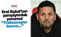 Erol Bulut’tan şampiyonluk yorumu! “Trabzonspor bence…”