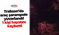 Trabzon’da araç şarampole yuvarlandı! 1 kişi hayatını kaybetti