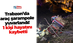 Trabzon’da araç şarampole yuvarlandı! 1 kişi hayatını kaybetti