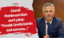Cemil Pehlevan’dan sert çıkış: “Fındık üreticisinin asıl sorunu..."
