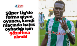 Süper Lig’de forma giyen oyuncu, kendi maçında bahis oynadığı için gözaltına alındı!