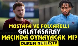 Trabzonspor'da Mustafa Eskihellaç ve Folcarelli Galatasaray maçında oynayacak mı?