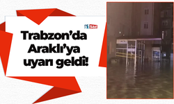 Trabzon'da araklı'ya uyarı geldi!