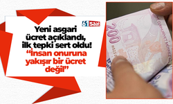 Yeni asgari  ücret açıklandı,  ilk tepki sert oldu!  “İnsan onuruna  yakışır bir ücret  değil”