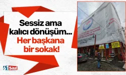 Sessiz ama kalıcı dönüşüm... Her başkana bir sokak!