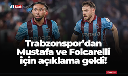 Trabzonspor'dan Mustafa ve Folcarelli açıklaması!