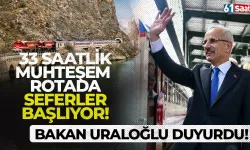 Bakan Uraloğlu duyurdu! Seferler yarın başlıyor...