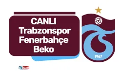 CANLI Trabzonspor-Fenerbahçe Beko